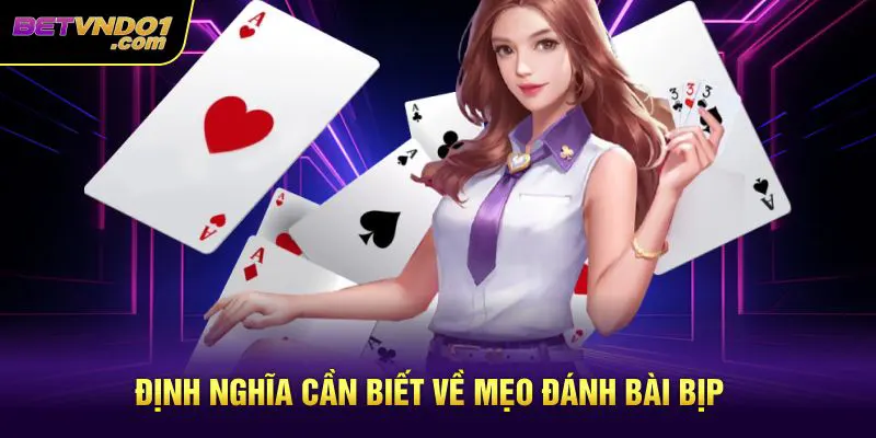 Định nghĩa cần biết về mẹo đánh bài bịp