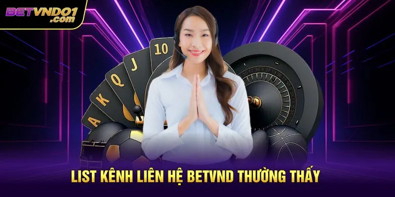 List kênh liên hệ Betvnd thường thấy