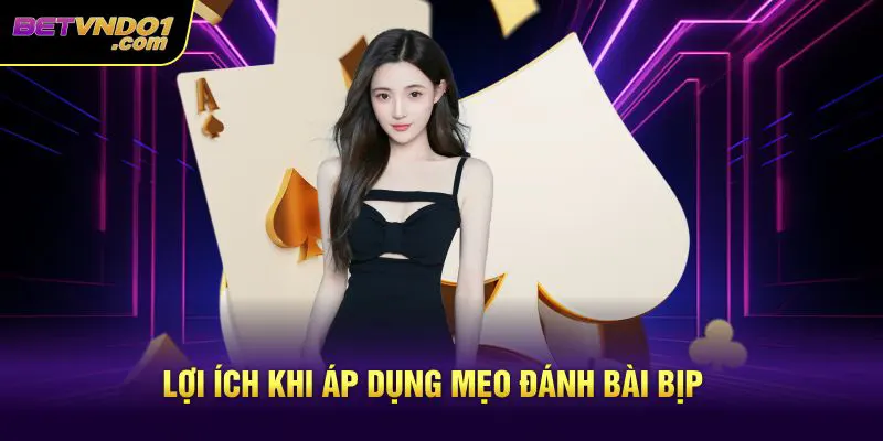 Lợi ích khi áp dụng mẹo đánh bài bịp