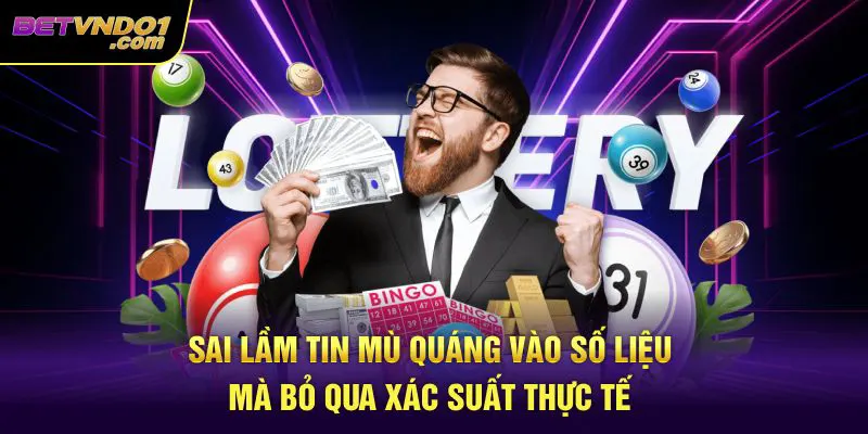 Sai lầm tin mù quáng vào số liệu mà bỏ qua xác suất thực tế