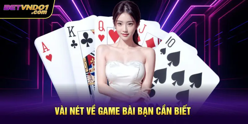 Vài nét về game bài bạn cần biết