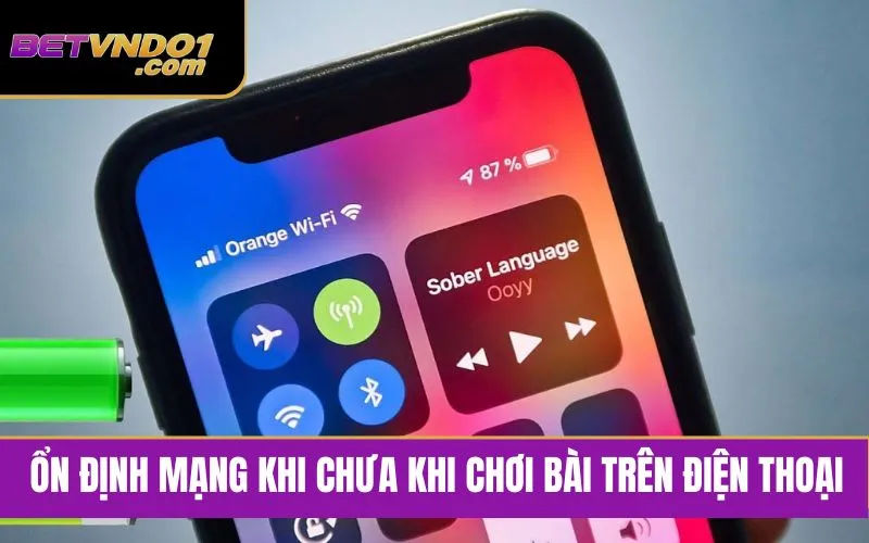 Ổn định mạng trước khi chưa khi chơi bài trên điện thoại