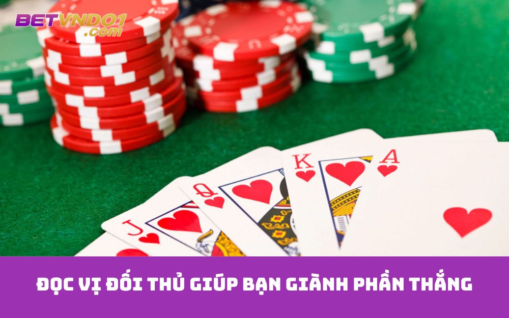 Đọc vị đối thủ giúp bạn giành phần thắng
