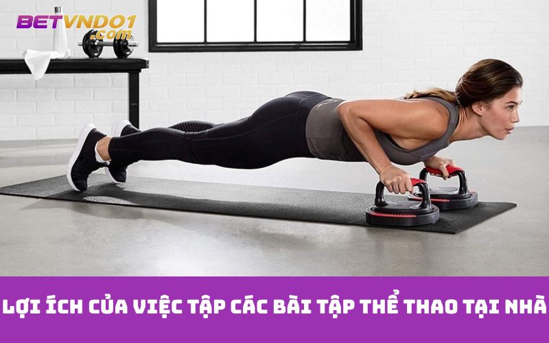 Lợi ích của việc tập các bài tập thể thao tại nhà