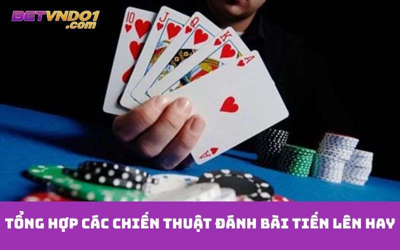 Tổng hợp các chiến thuật đánh bài tiến lên hay
