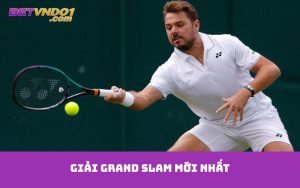 Giải Grand Slam mới nhất