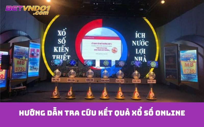 Hướng dẫn tra cứu kết quả xổ số online