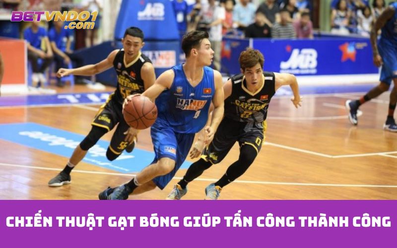 Chiến thuật gạt bóng giúp tấn công thành công