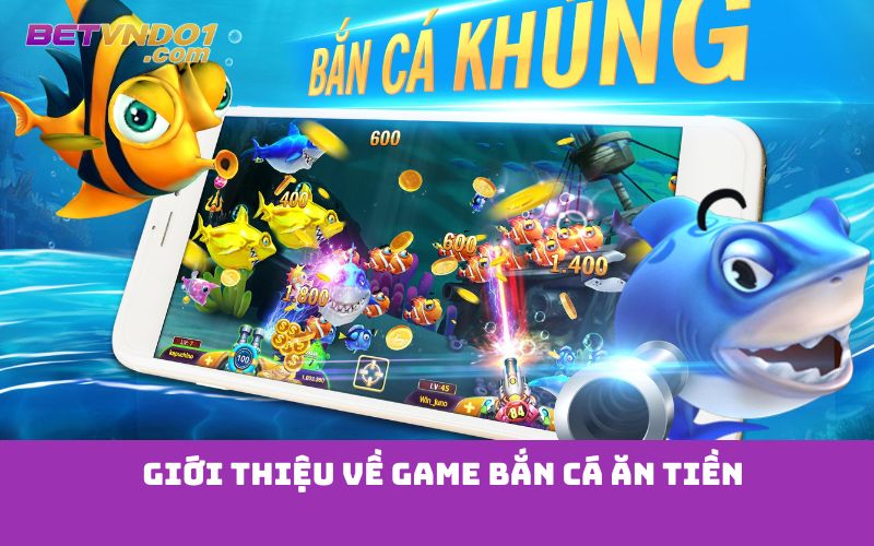 Giới thiệu về game bắn cá ăn tiền