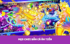 mẹo chơi bắn cá ăn tiền
