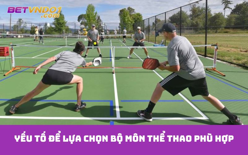Yếu tố để lựa chọn bộ môn thể thao phù hợp