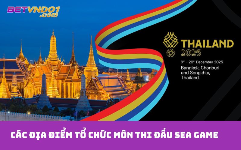Các địa điểm tổ chức môn thi đấu Sea Game