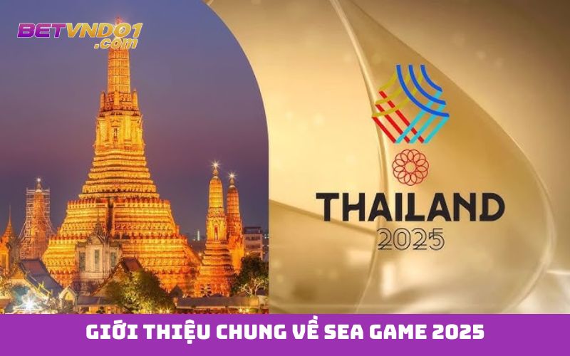 Giới thiệu chung về SEA Game 2025
