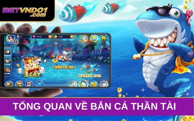 Tổng quan về bắn cá thần tài
