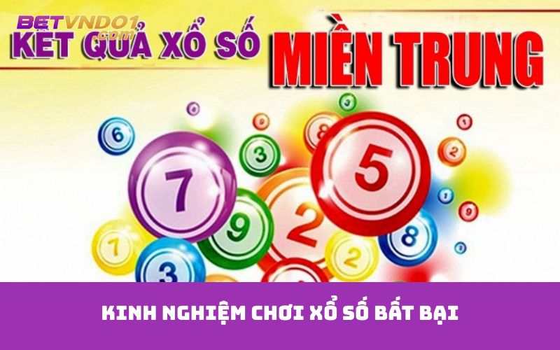 Kinh nghiệm chơi xổ số bất bại