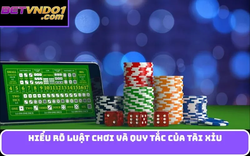 Hiểu rõ luật chơi và quy tắc của tài xỉu