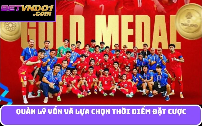 Quản lý vốn và lựa chọn thời điểm đặt cược