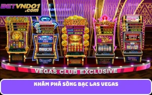Khám phá Sòng bạc Las Vegas