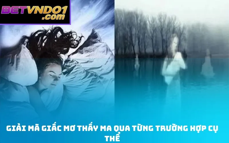 Giải mã giấc Mơ thấy ma qua từng trường hợp cụ thể