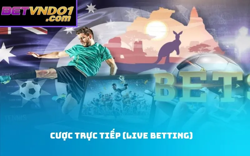 Cược Trực Tiếp (Live Betting)