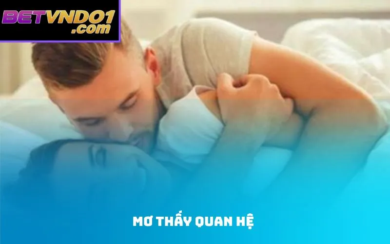 mơ thấy quan hệ