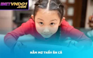 nằm mơ thấy ăn cá