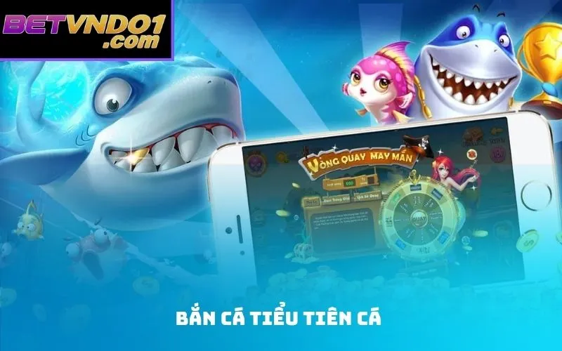 bắn cá tiểu tiên cá