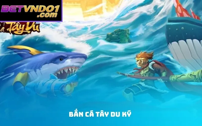 bắn cá tây du ký